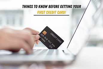 7 THINGS TO KNOW BEFORE GETTING YOUR FIRST CREDIT CARD